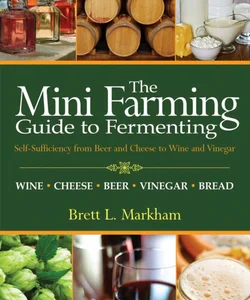 Mini Farming Guide to Fermenting