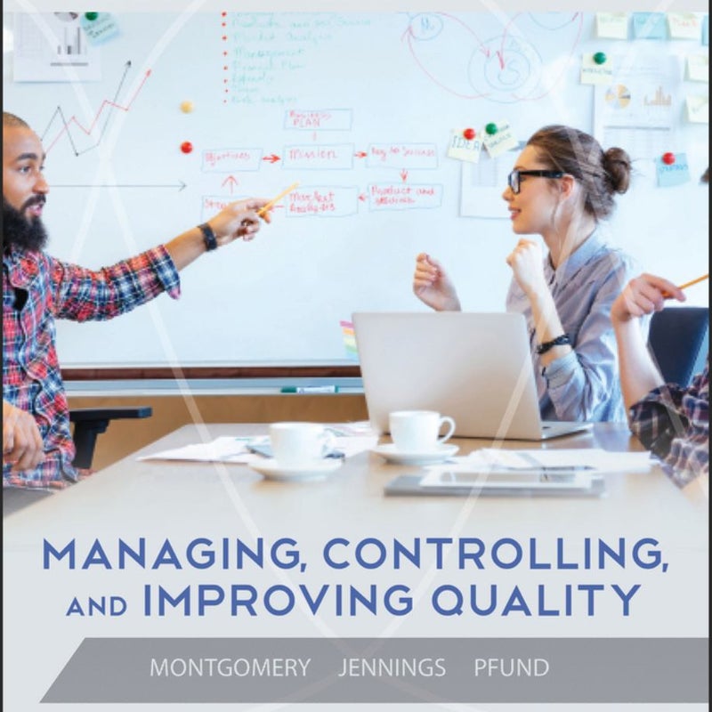 Managing, Controlling, and Improving Quality