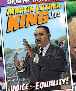 Martin Luther King Jr. : Voice for Equality!