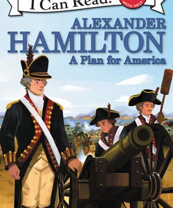 Alexander Hamilton: a Plan for America