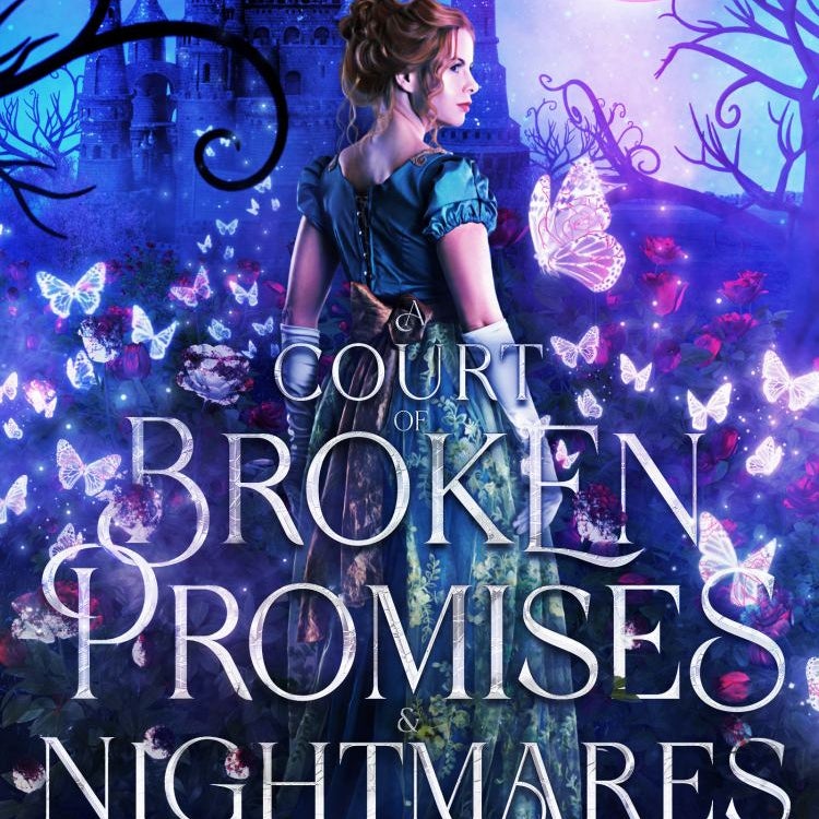 A Court of Broken Promises & Nightmares