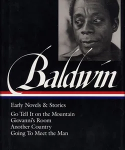 James Baldwin: Early Novels and Stories (LOA #97)
