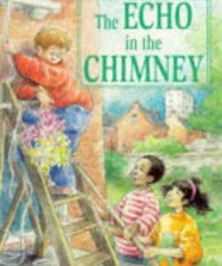 The Echo in the Chimney