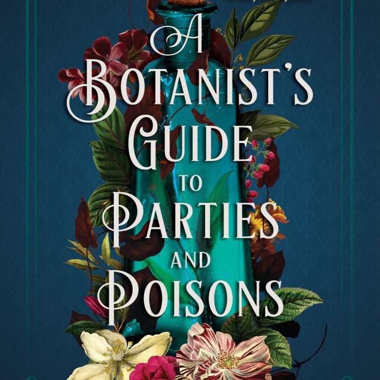 A Botanist's Guide to Parties and Poisons
