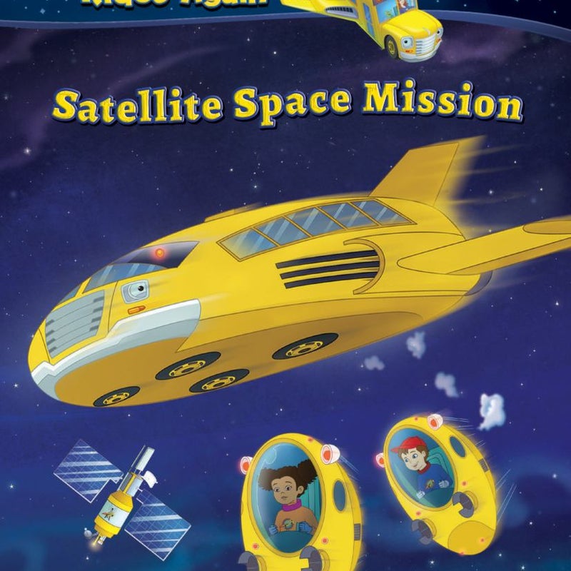 Satellite Space Mission (the Magic School Bus Rides Again)