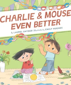 Charlie and Mouse Even Better