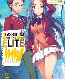 Classroom of the Elite (Light Novel) Vol. 6