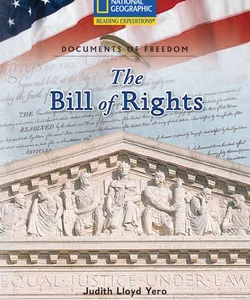 Reading Expeditions (Social Studies: Documents of Freedom): the Bill of Rights