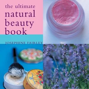 The Ultimate Natural Beauty Guide