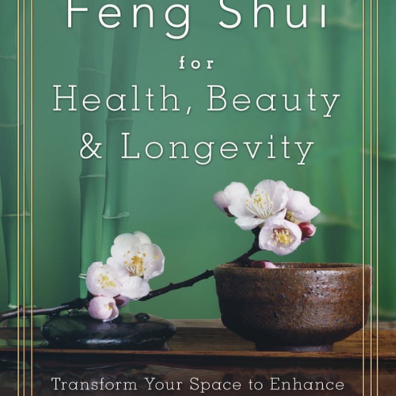 Classical Feng Shui for Health, Beauty and Longevity