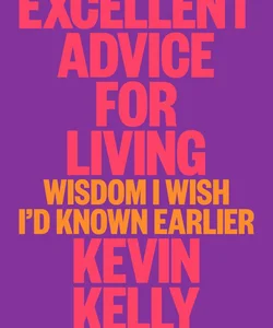 Excellent Advice for Living