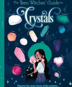 The Teen Witches Guide to Crystals