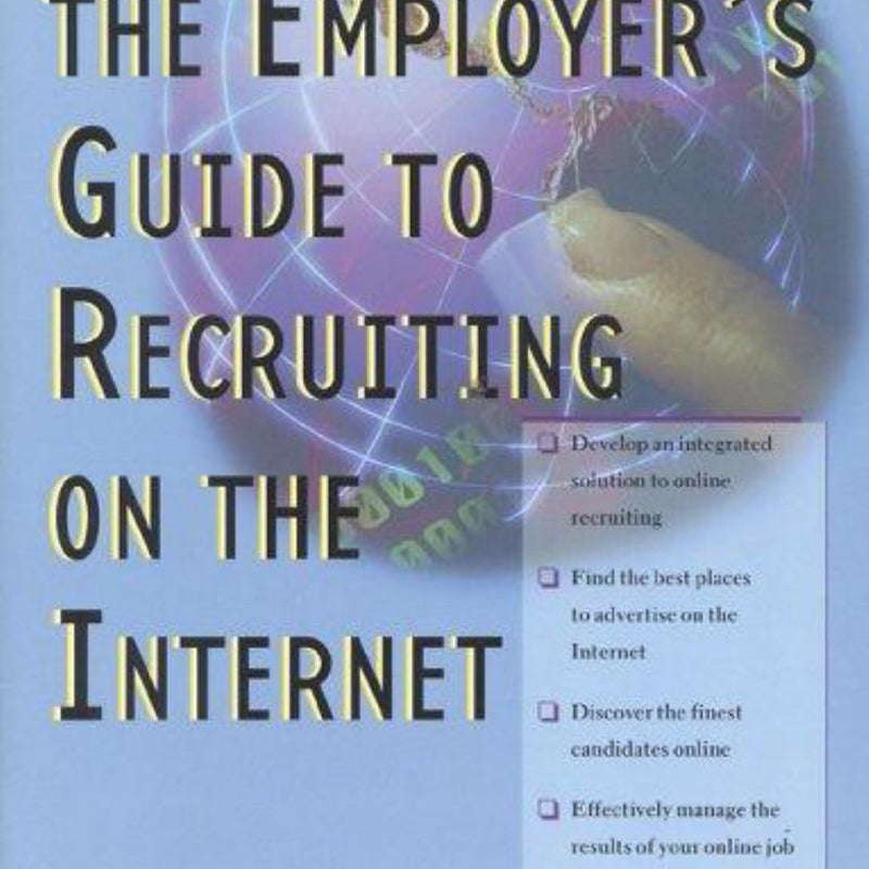 An Employer's Guide to Recruiting on the Internet