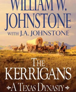 The Kerrigans: a Texas Dynasty
