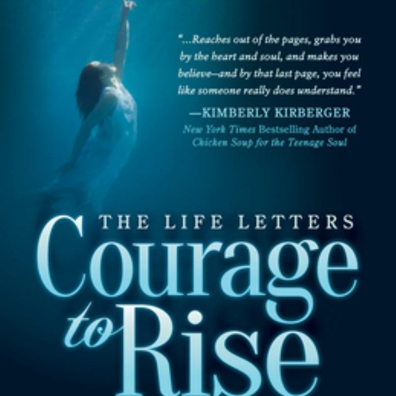 The Life Letters, Courage to Rise