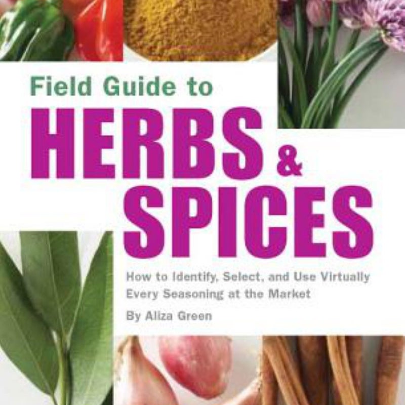 Field Guide to Herbs and Spices