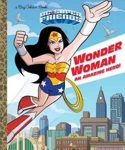 Wonder Woman: an Amazing Hero! (DC Super Friends)