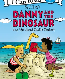 Danny and the Dinosaur and the Sand Castle Contest