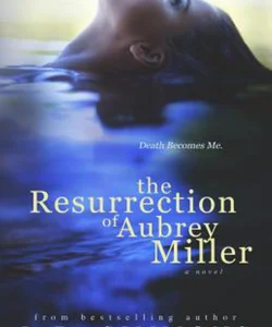The Resurrection of Aubrey Miller