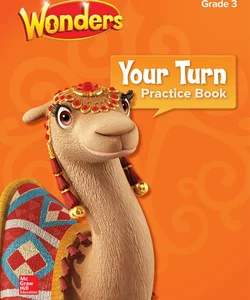 Wonders, Your Turn Practice Book, Grade 3