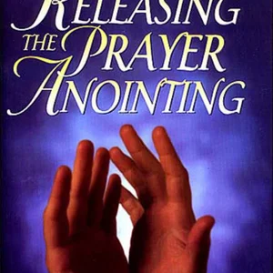 Releasing the Prayer Anointing