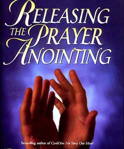 Releasing the Prayer Anointing