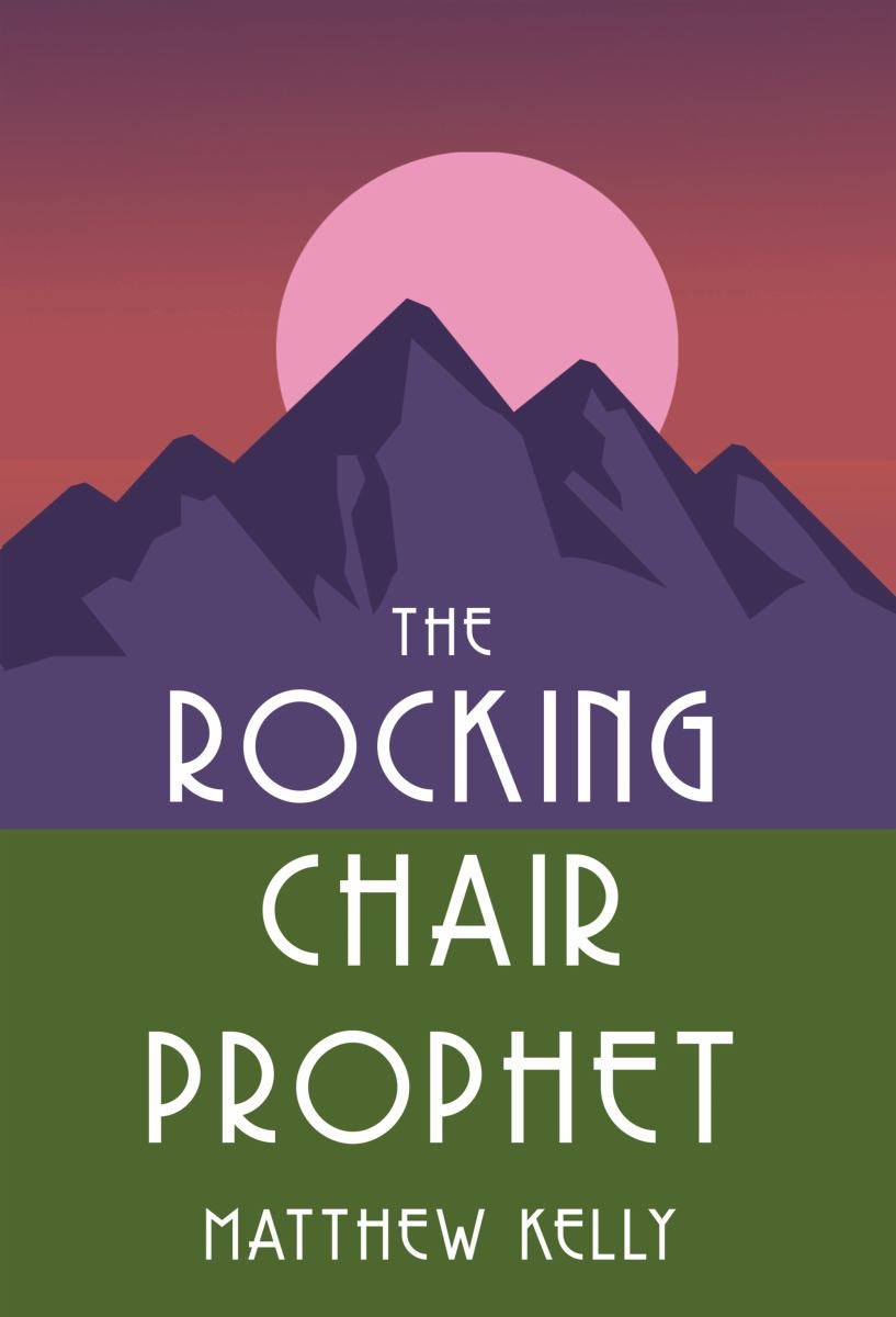 The Rocking Chair Prophet By Matthew Kelly | Pangobooks