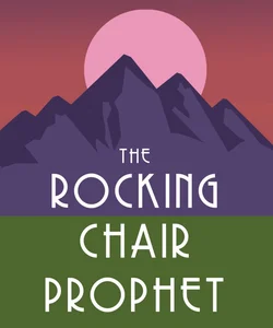 The Rocking Chair Prophet