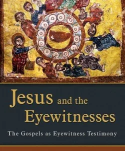 Jesus and the Eyewitnesses