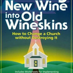 Pouring New Wine into Old Wineskins