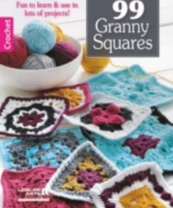 99 Granny Squares to Crochet