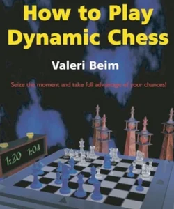 How to Play Dynamic Chess