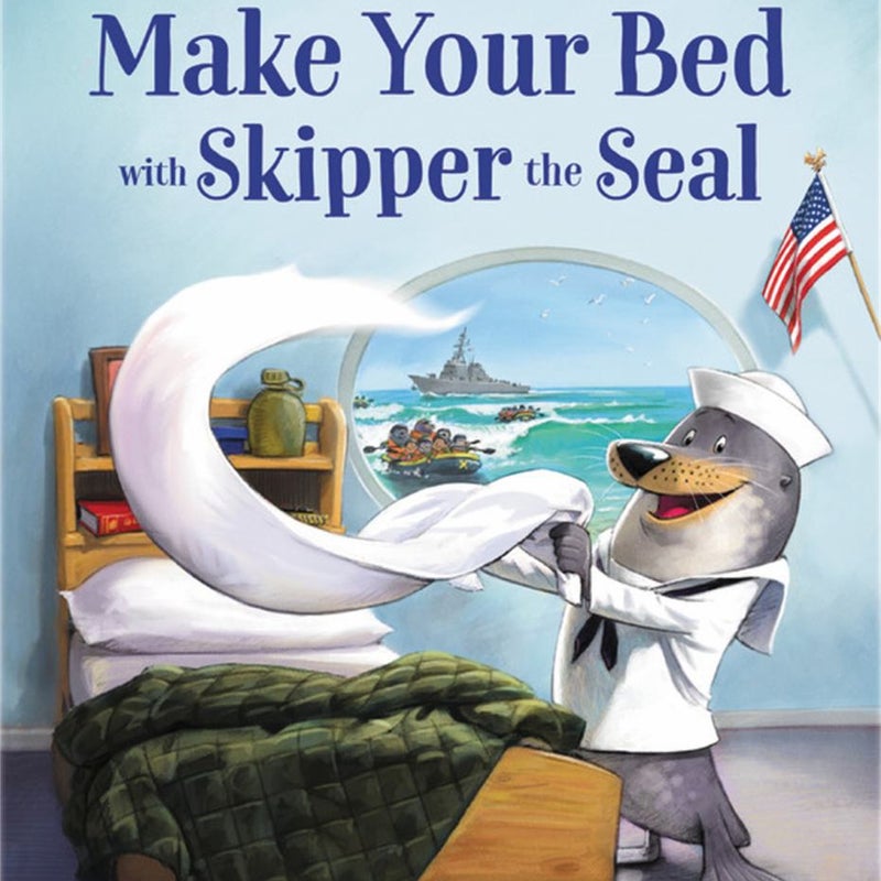 Make Your Bed with Skipper the Seal