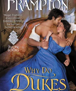 Why Do Dukes Fall in Love?