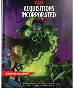 Dungeons and Dragons Acquisitions Incorporated HC (d&d Campaign Accessory Hardcover Book)