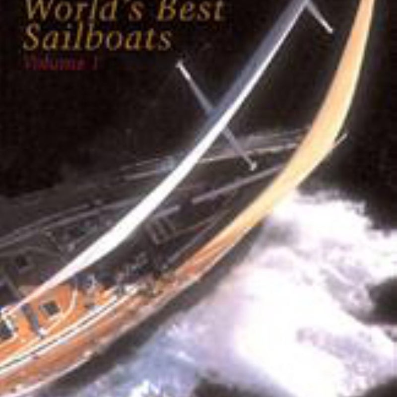 The World's Best Sailboats Volume 1
