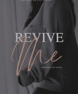 Revive Me (Part Two)