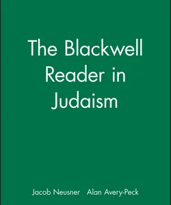 The Blackwell Reader in Judaism