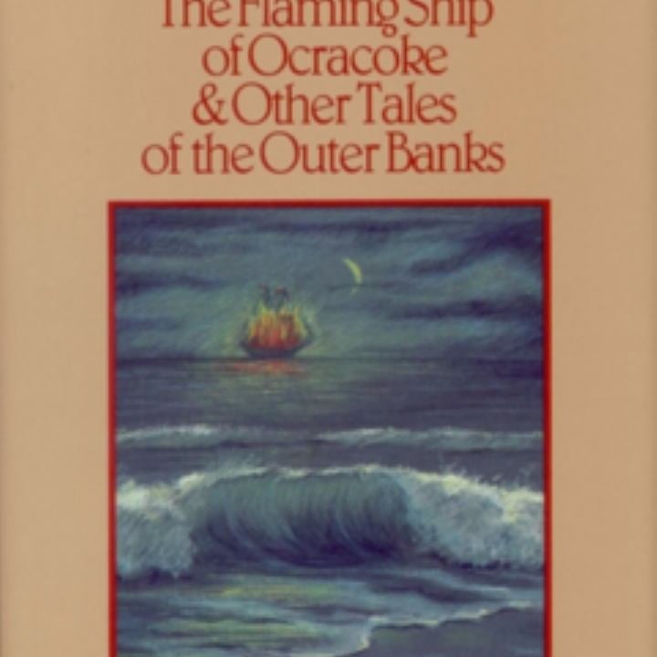 The Flaming Ship of Ocracoke and Other Tales of the Outer Banks