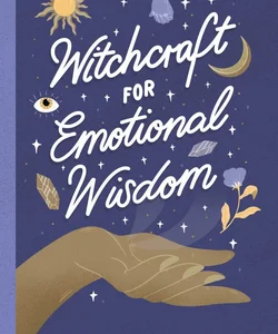 Witchcraft for Emotional Wisdom