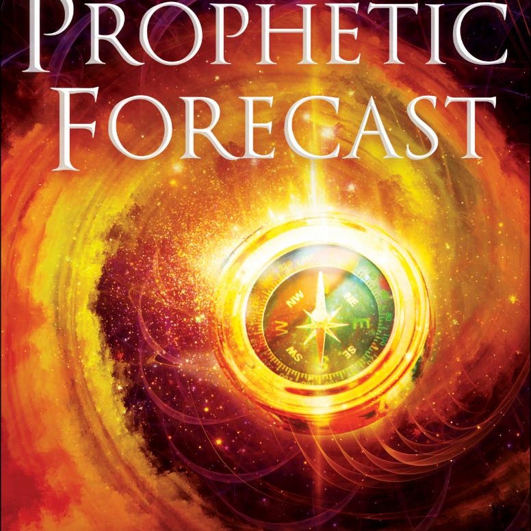 Prophetic Forecast