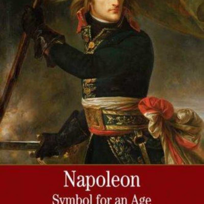 Napoleon: a Symbol for an Age