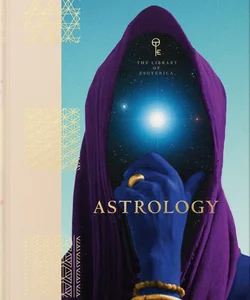 Astrology. the Library of Esoterica