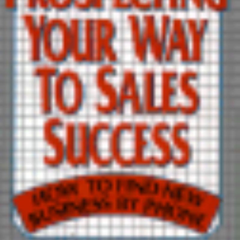 Prospecting Your Way to Sales Success