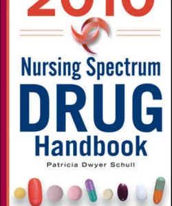 Nursing Spectrum Drug Handbook 2010, Fifth Edition