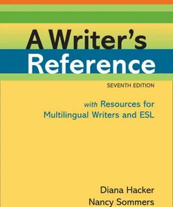 A Writer's Reference with Resources for Multilingual Writers and ESL