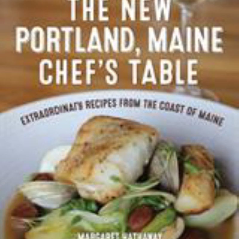 The New Portland, Maine, Chef's Table
