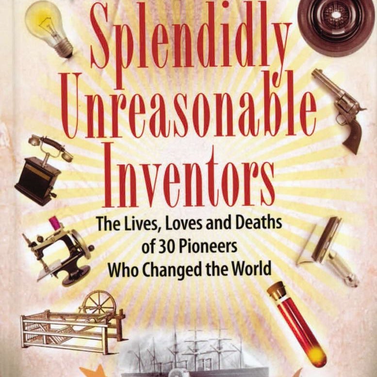 Splendidly Unreasonable Inventors