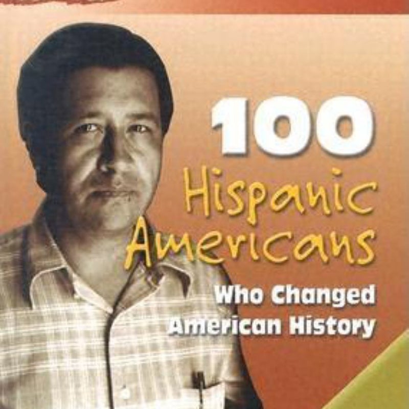 100 Hispanic Americans Who Changed American History