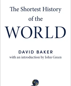 The Shortest History of the World